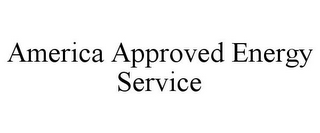 AMERICA APPROVED ENERGY SERVICE