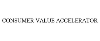 CONSUMER VALUE ACCELERATOR