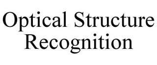 OPTICAL STRUCTURE RECOGNITION