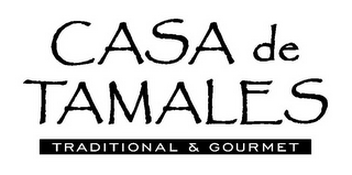 CASA DE TAMALES TRADITIONAL & GOURMET