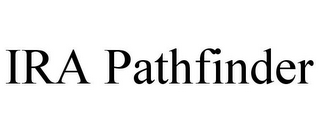 IRA PATHFINDER