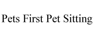 PETS FIRST PET SITTING