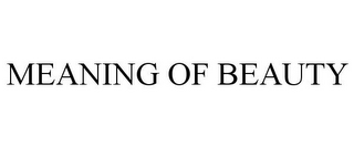 MEANING OF BEAUTY