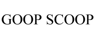 GOOP SCOOP