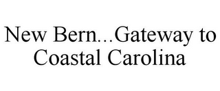 NEW BERN...GATEWAY TO COASTAL CAROLINA