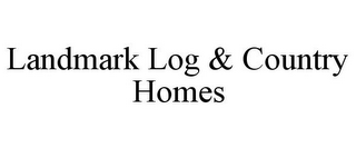 LANDMARK LOG & COUNTRY HOMES
