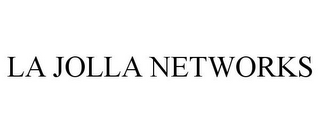 LA JOLLA NETWORKS