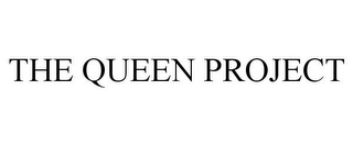 THE QUEEN PROJECT