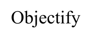 OBJECTIFY