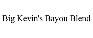 BIG KEVIN'S BAYOU BLEND