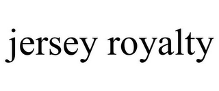 JERSEY ROYALTY
