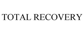 TOTAL RECOVERY