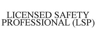 LICENSED SAFETY PROFESSIONAL (LSP)