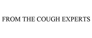 FROM THE COUGH EXPERTS