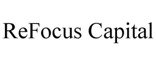 REFOCUS CAPITAL