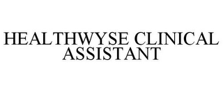 HEALTHWYSE CLINICAL ASSISTANT