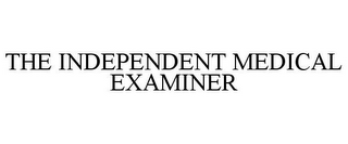 THE INDEPENDENT MEDICAL EXAMINER