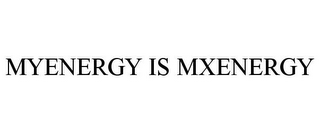 MYENERGY IS MXENERGY