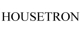HOUSETRON