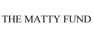 THE MATTY FUND