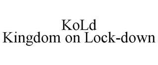 KOLD KINGDOM ON LOCK-DOWN