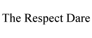 THE RESPECT DARE