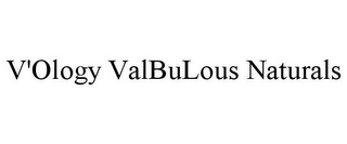 V'OLOGY VALBULOUS NATURALS