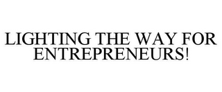 LIGHTING THE WAY FOR ENTREPRENEURS!