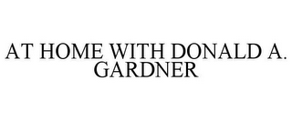 AT HOME WITH DONALD A. GARDNER