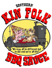 SOUTHERN KIN FOLK BBQ SAUCE "WE MAY ALL BE DIFFERENT BUT IN THE END WE'RE ALL KIN!"