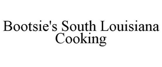 BOOTSIE'S SOUTH LOUISIANA COOKING