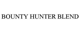 BOUNTY HUNTER BLEND