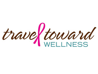 TRAVEL TOWARD WELLNESS