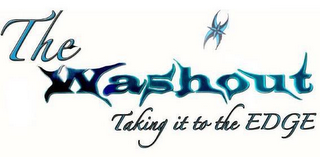 THE WASHOUT TAKING IT TO THE EDGE