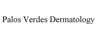 PALOS VERDES DERMATOLOGY