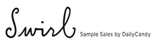 SWIRL SAMPLE SALES BY DAILY CANDY