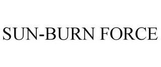 SUN-BURN FORCE