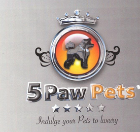 5 PAW PETS - INDULGE YOUR PETS TO LUXURY