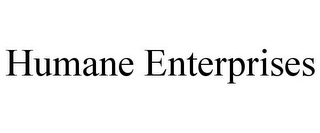 HUMANE ENTERPRISES