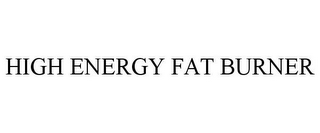 HIGH ENERGY FAT BURNER