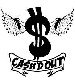 CASH'D OUT $