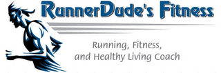 RUNNERDUDE'S FITNESS RUNNING, FITNESS, AND HEALTHY LIVING COACH