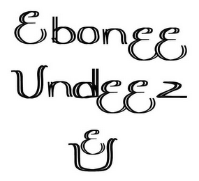 EBONEE UNDEEZ EU