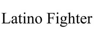 LATINO FIGHTER