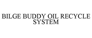 BILGE BUDDY OIL RECYCLE SYSTEM