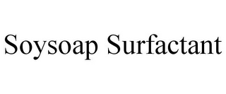 SOYSOAP SURFACTANT