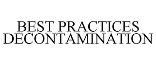 BEST PRACTICES DECONTAMINATION