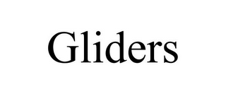 GLIDERS