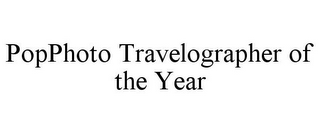 POPPHOTO TRAVELOGRAPHER OF THE YEAR