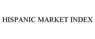 HISPANIC MARKET INDEX